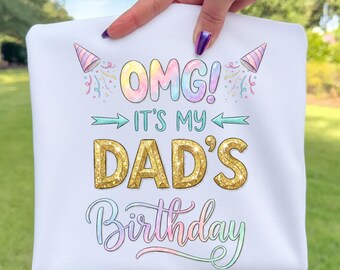 OMG It’s My Dad’s Birthday PNG | Glittery Party Dad Design | Trendy Watercolor Pastel Celebration | Father Birthday Sublimation | Editable