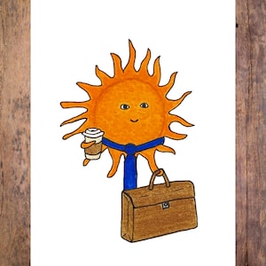 May include: A whimsical illustration of a smiling sun wearing a blue tie, holding a coffee cup and a brown briefcase. The sun is orange with yellow rays, set against a white background.