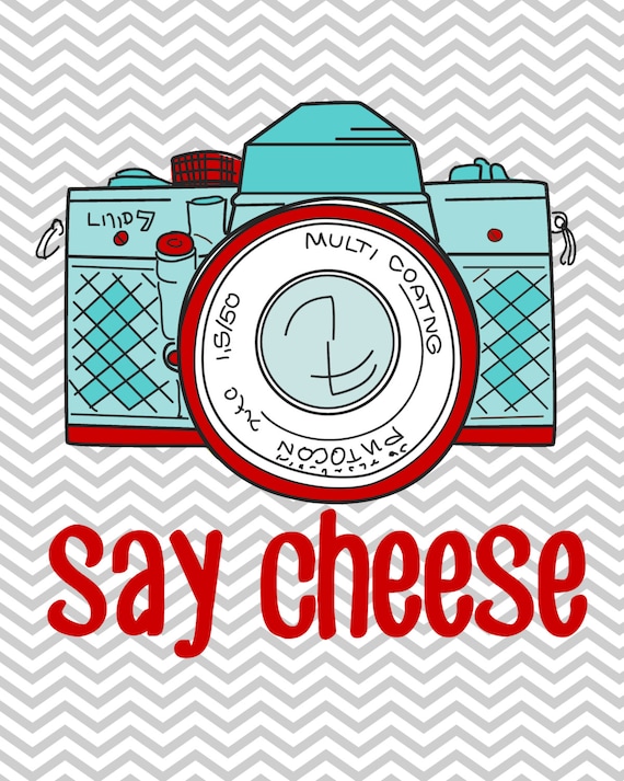Photographer Art Photography Printable Wall Art Camera Art Cameras Motivational Poster Digital Art Say Cheese