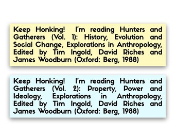 Weatherproof Bumper Sticker - Keep Honking! I'm Reading Hunters and Gatherers