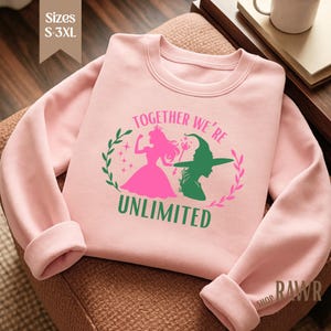 Wicked Sweatshirt, We&#39;re Unlimited Sweater, Pink Crown Green Broomstick, Broadway Musical, For Good Shirt, Good Witch Bad Witch, Wizard