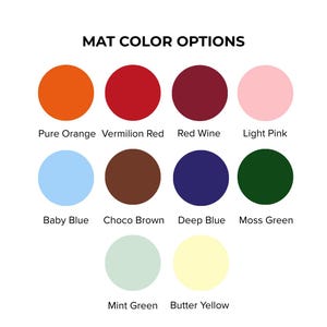May include: A white background displays a color chart labeled "MAT COLOR OPTIONS." The chart features eleven colored circles: orange, red, burgundy, pink, light blue, brown, navy, green, mint green, and yellow. Each circle has a color name.