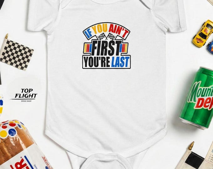 If You Ain't First Your Last Infant Fine Jersey Bodysuit-Baby Racing Onesie, Baby racing bodysuit, racing baby shower gift