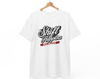 Shift Happens Unisex Heavy Cotton Tee-Racing t shirt, Graphic racing tees, street racing, drag racing, racing gifts, graphic t shirt