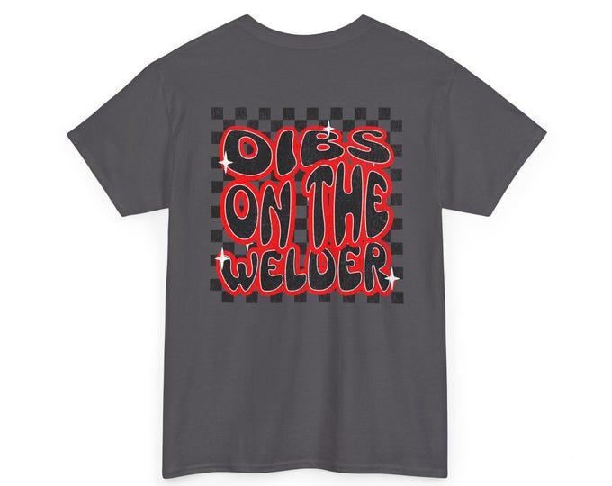 Dibs On The Welder Unisex Heavy Cotton Tee-Welders wife, blue collar wife, womens graphic tees