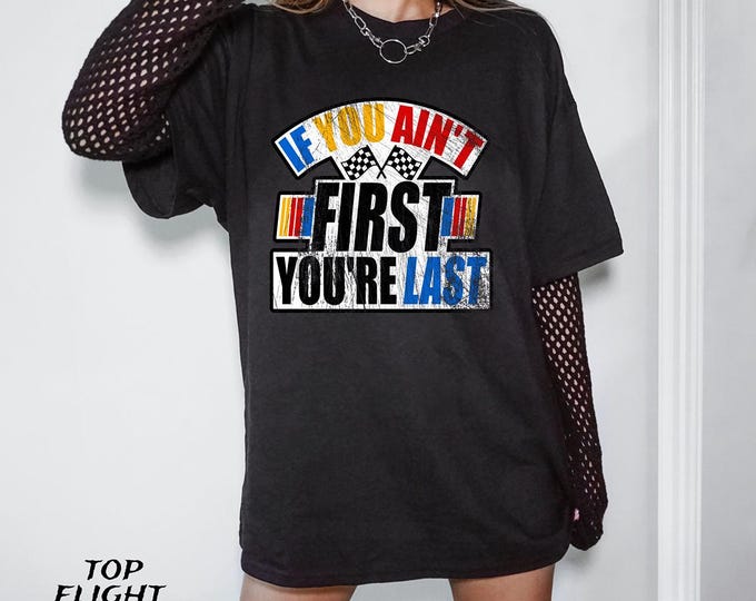 If You Aint First You're Last Unisex Heavy Cotton Tee-Racing t shirts, racing shirts, graphic t shirts