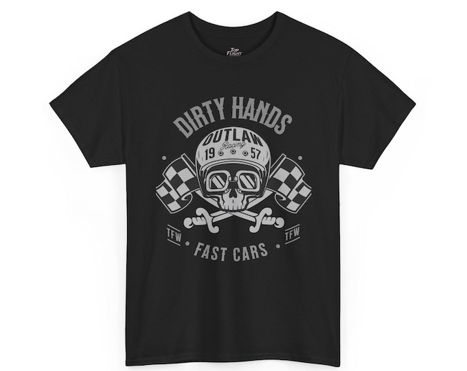 Dirty Hands Fast Cars Unisex Heavy Cotton Tee-Mens Graphic T Shirt, Racing T Shirts, Outlaw Racing, Street Racing