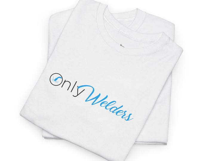 Only Welders Unisex Heavy Cotton Tee