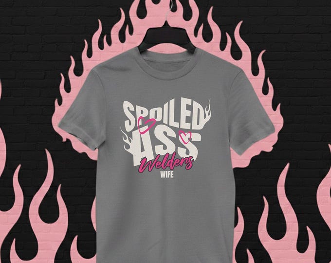 Spoiled Ass Welders Wife Unisex Heavy Cotton Tee-Blue Collar Wife, Welding, Welder, Womens Graphic Tees