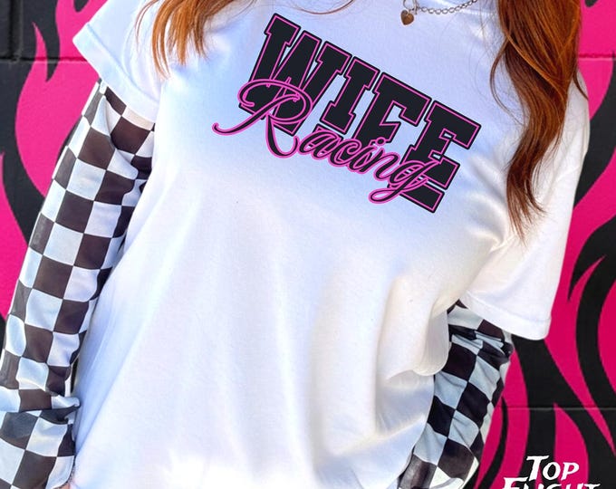 Racing Wife Graphic Tee, Motorsport Fan Shirt