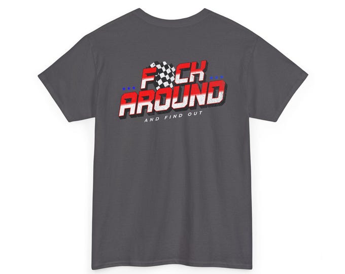 United Streets Of America Fuck Around And Find Out Unisex Heavy Cotton Tee-Mens graphic t shirt, mens racing tees, street racing t shirt