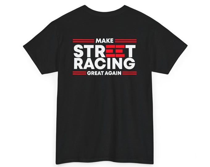 Make Street Racing Great Again Unisex Heavy Cotton Tee