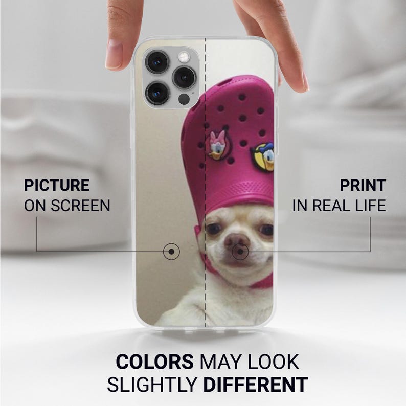 May include: A clear phone case featuring a chihuahua wearing a pink shoe as a hat. The phone case has a picture of the dog and the text "PICTURE ON SCREEN" and "PRINT IN REAL LIFE". The text "COLORS MAY LOOK SLIGHTLY DIFFERENT" is also visible.