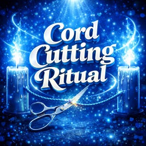 May include: A blue graphic with the words "Cord Cutting Ritual" in white. The image features two lit candles, a pair of scissors cutting a rope, and a starry background. The overall theme is spiritual and mystical.