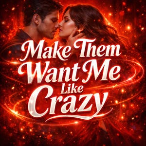 Op de afbeelding: Een romantische boekomslag met een stel in een gepassioneerde omhelzing. De titel "Make Them Want Me Like Crazy" staat in grote, witte, gestileerde letters tegen een vurige rode en oranje achtergrond met sprankelende effecten.