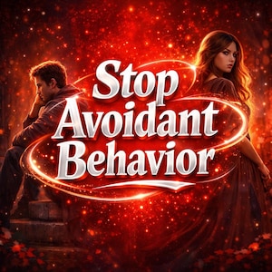 May include: Digital art with a red and orange background featuring a man and woman. The text "Stop Avoidant Behavior" is in the center, surrounded by a glowing white and gold oval.