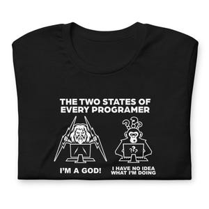 Die 2 Staaten eines jeden Programmierer T-Shirt | Lustiges Programmier Shirt | Entwickler Humor | Gedanke-Verein Co.