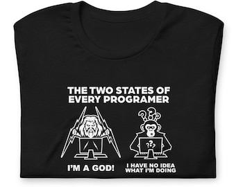 Die 2 Staaten eines jeden Programmierer T-Shirt | Lustiges Programmier Shirt | Entwickler Humor | Gedanke-Verein Co.
