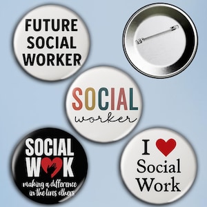 May include: A collection of round buttons with text related to social work. The buttons are white, black, and cream-colored, with phrases like "Future Social Worker" and "I ❤️ Social Work". Some buttons have a heart symbol.