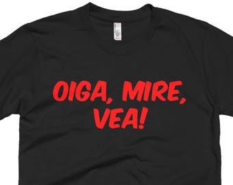 Original Oiga, Mire, Vea, Caleño, Cali, Colombia, Valle del Cauca, Unisex, Palmira. Perfect gift for Colombians from Cali! Gift Idea