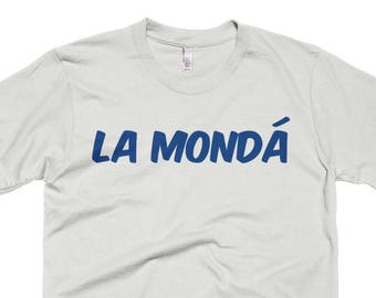 Original La Monda T-shirt, Costeño, Colombia, Barranquilla, Unisex, Monda. Perfect gift for Costeño Colombians anywhere! Colombia. Gift Idea