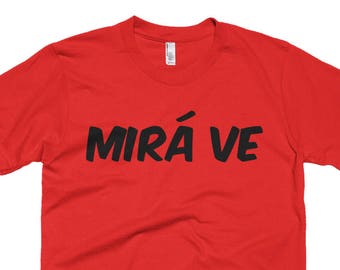 Original Mira Ve, Caleño, Cali, Colombia, Valle del Cauca, Unisex, Palmira. Perfect gift for Colombians from Cali! Colombia, Gift Idea