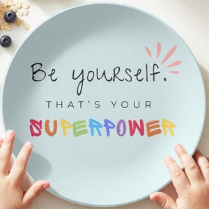 Be Yourself Superpower Plate, Inspirational Kids Plate , Positive Affirmation Plate, Rainbow Quote Plate, UNBREAKABLE POLYMER, Kids Gift