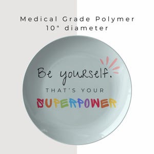 Be Yourself Superpower Plate, Inspirational Kids Plate , Positive Affirmation Plate, Rainbow Quote Plate, UNBREAKABLE POLYMER, Kids Gift