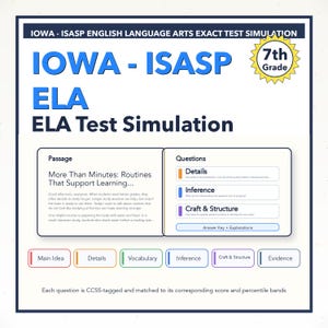 May include: A blue and white educational test simulation for 7th grade students. The test is titled "IOWA - ISASP ELA Test Simulation" and includes a passage titled "More Than Minutes: Routines That Support Learning..." with questions on details, inference, and craft & structure.