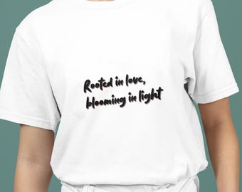 Verwurzelt in der Liebe Blooming in Light T-Shirt | Slogan Tee