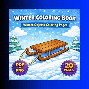 Könnte beinhalten: Titelbild eines digitalen Winter-Malbuchs mit einem Holzschlitten auf einem schneebedeckten Hügel. Der Titel lautet "Winter Coloring Book" mit "Winter Objects Coloring Pages" darunter. Enthält "PDF + PNG" und "20 Pages" Abzeichen.