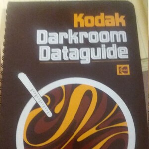Kodak Darkroom Dataguide  5th Edition First 1977 Printing Eastman Kodak Company Spiral Bound For Black And White