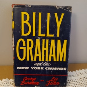 Billy Graham And The New York Crusade George Burnham Lee Fisher HCDJ Zondervan Publishing 1957 Evangelist