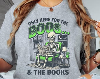 Only Here for the Boos and the Books T-Shirt | Halloween Skeleton Reading