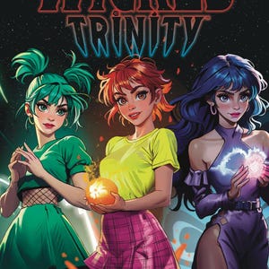 May include: Illustration of three young women from "The Wicked Trinity" comic book. The women have green, red, and blue hair, and are wearing colorful outfits. The title text is in red and blue.