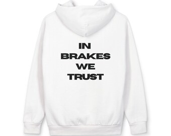 In Brakes We Trust Hoodie E-Bike Streetwear Clothing and Apparel Electric Bike Sweatshirt