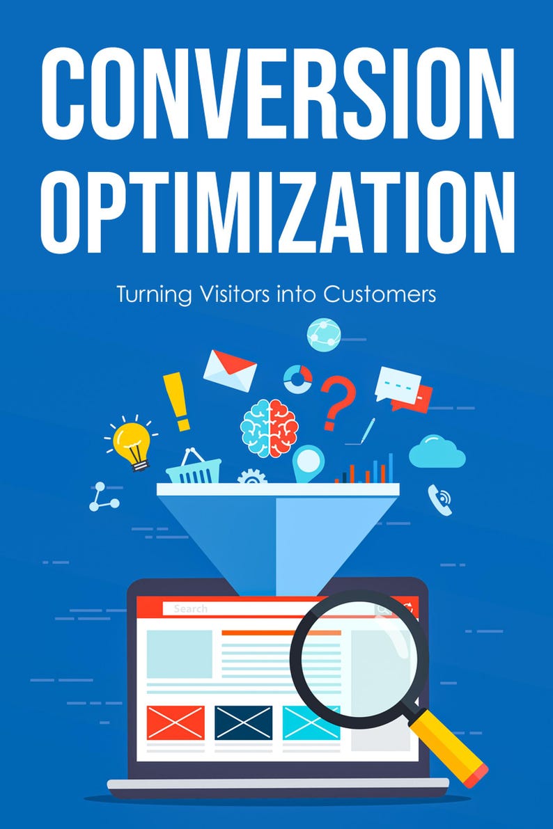 May include: A blue graphic illustration featuring the text CONVERSION OPTIMIZATION Turning Visitors into Customers. It depicts a funnel above a laptop screen with a magnifying glass, surrounded by icons of a brain, lightbulb, and mail.