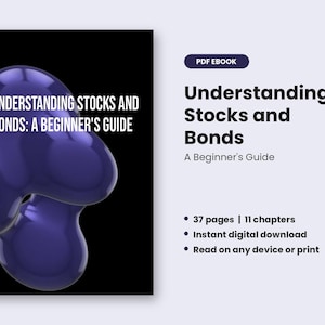 May include: A digital PDF ebook titled Understanding Stocks and Bonds: A Beginner's Guide. The cover features a glossy purple abstract shape on a black background. The text lists 37 pages, 11 chapters, and notes it is an instant digital download.