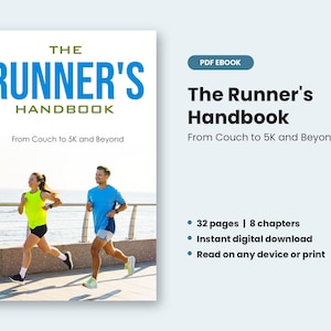 以下が含まれることがあります： The Runner's Handbook: From Couch to 5K and Beyondは、8章からなる32ページのPDF電子書籍です。表紙には青と緑の文字でタイトルが記されており、その下にはスポーツウェアを着て水辺の道を走る2人の写真が配置されています。