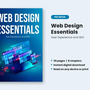 May include: A digital PDF ebook titled Web Design Essentials: User Experience and SEO. The cover features a blue gradient background with a laptop and mobile device displaying data charts. Text details include 39 pages, 8 chapters, and digital download.