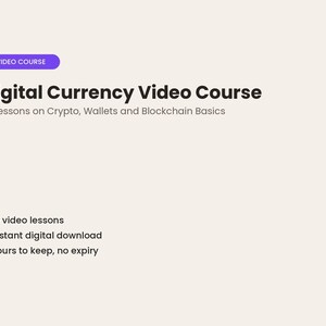 May include: A digital graphic for a Digital Currency Video Course featuring 15 lessons on crypto, wallets, and blockchain basics. The text includes a purple tag labeled Video Course, 15 video lessons, instant digital download, and no expiry.