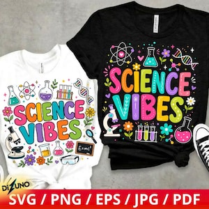 Pode incluir: Duas camisetas, uma branca e outra preta, com a frase "SCIENCE VIBES" em letras coloridas. O design inclui gráficos temáticos de ciência, como béqueres, microscópios e fitas de ADN. A parte inferior da imagem mostra "SVG / PNG / EPS / JPG / PDF".