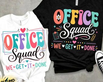 Office Squad We Get It Done PNG, Coworker Team Shirt Design, Administrative Assistant Gift, Office Staff Sublimation Digital Download