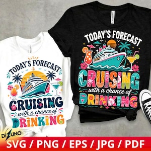 May include: Two t-shirts, one white and one black, with a cruise ship graphic. The text on the shirts reads "Today's Forecast Cruising with a chance of Drinking." The design includes palm trees, cocktails, and a sunset.