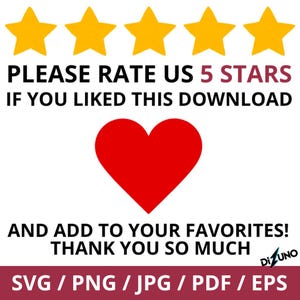May include: A graphic featuring five gold stars and the text "PLEASE RATE US 5 STARS IF YOU LIKED THIS DOWNLOAD." Below is a red heart and the words "AND ADD TO YOUR FAVORITES! THANK YOU SO MUCH." File type options are also included.
