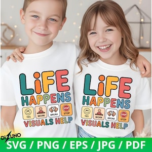 Peut inclure: Deux enfants portant des t-shirts blancs avec l'inscription "LIFE HAPPENS" en lettres colorées. En dessous, des icônes et les mots "YES", "WORK", "BREAK", "STOP" et "VISUALS HELP". Le bas de l'image affiche "SVG / PNG / EPS / JPG / PDF".