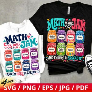 May include: A white t-shirt and a black t-shirt, each featuring a graphic of eight colorful mason jars labeled with math topics like Algebraic Thinking, Equations, Geometry, Ratios, Fractions, Problem Solving, Numbers, and Decimals, with the text MATH is my JAM AND I'M HERE TO SPREAD IT.