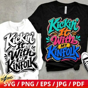 Kickin' It With My Kinfolk PNG, Family Reunion Shirt Design, Matching Family Trip, Southern Kinfolk Gathering Sublimation Download
