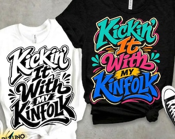 Kickin' It With My Kinfolk PNG, Family Reunion Shirt Design, Matching Family Trip, Southern Kinfolk Gathering Sublimation Download