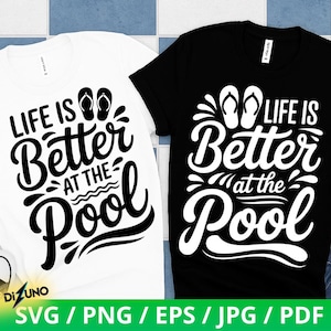 May include: Two t-shirts, one white and one black, with the text "Life is Better at the Pool" in a decorative font. The design includes flip-flops and water wave graphics. File format options are shown at the bottom of the image.
